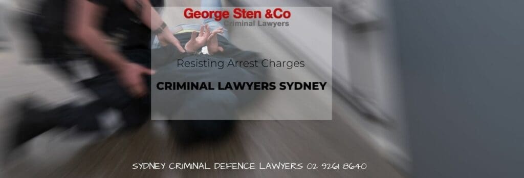 Resisting Arrest Charges - Criminal Lawyers Sydney - George Sten and Co