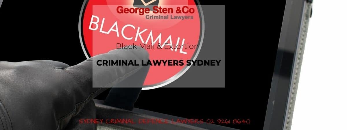 Blackmail and Extortion - Criminal Lawyers Sydney - George Sten and Co