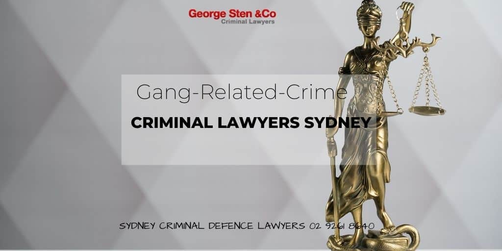 Gang-related-crime-Criminal Lawyers Sydney George Sten & Co