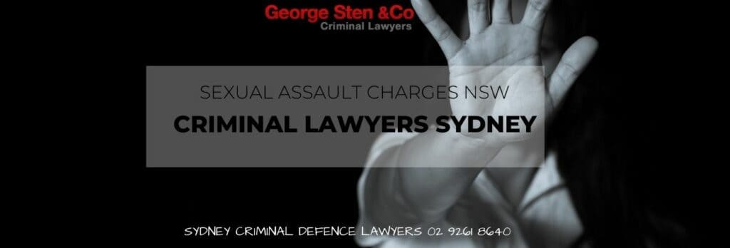 Sexual Assault Charges NSW | Sex Offence Lawyers | Criminal Lawyers Sydney George Sten and Co